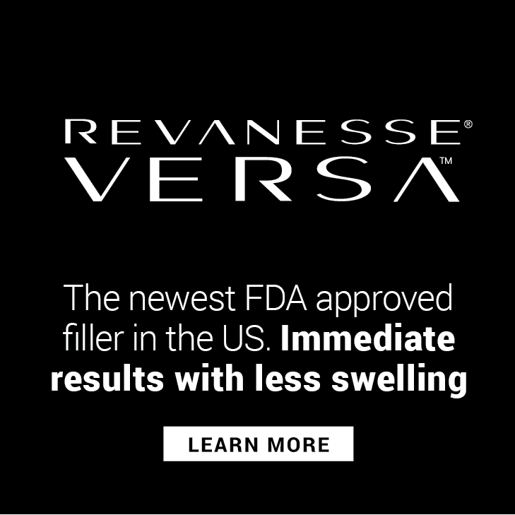 Versa is the newest filler available in the US. See Immediate results with less downtime and less swelling. Learn more at Versa