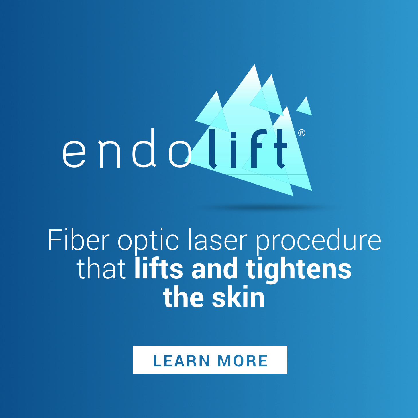 ENDOLIFT IS A MINIMALLY INVASIVE OUTPATIENT LASER PROCEDURE USED TO LIFT AND TIGHTEN TISSUE.